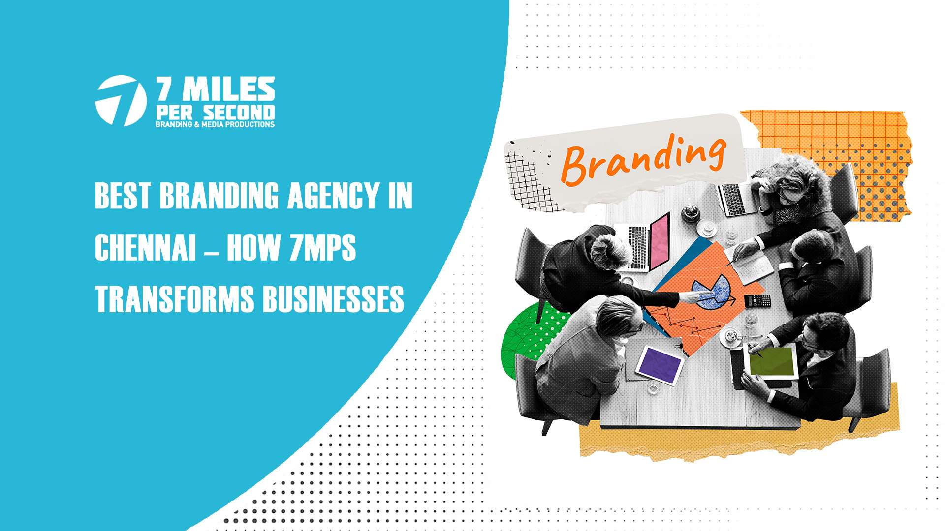 Best Branding Agency in Chennai – How 7MPS Transforms Businesses
