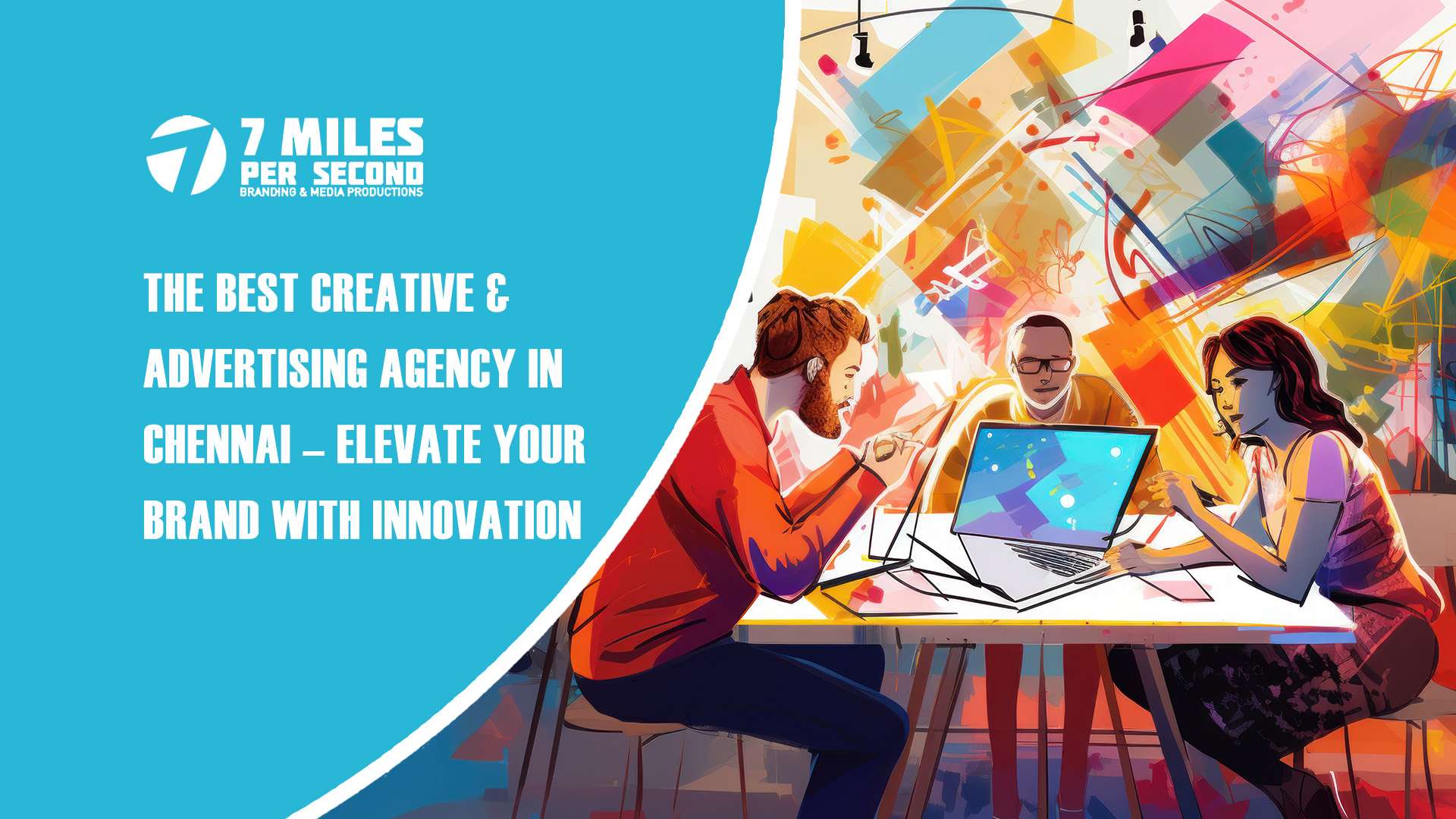 The Best Creative & Advertising Agency in Chennai – Elevate Your Brand with Innovation
