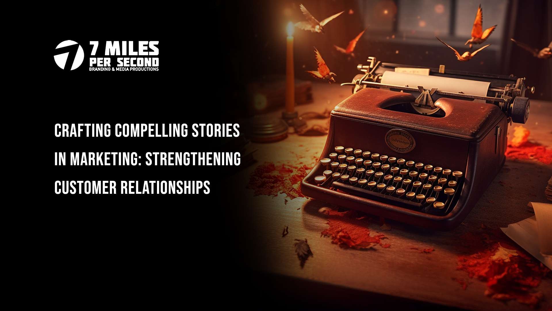 Crafting Compelling Stories in Marketing: Strengthening Customer Relationships