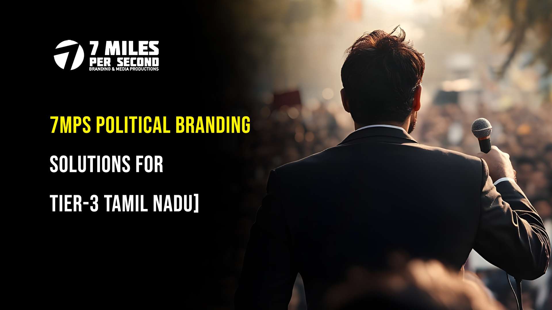 7MPS Political Branding Solutions for Tier-3 Tamil Nadu